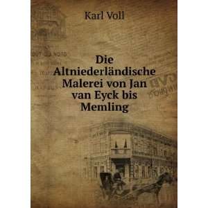   ¤ndische Malerei von Jan van Eyck bis Memling Karl Voll Books