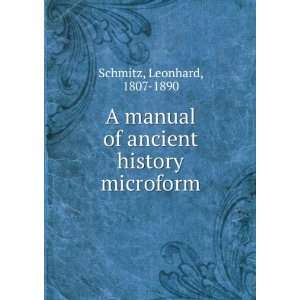  A manual of ancient history microform Leonhard, 1807 1890 