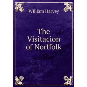  The Visitacion of Norffolk William Harvey Books