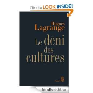 Le Déni des cultures (PHILO.GENER.) (French Edition) Hugues Lagrange 
