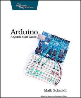   Arduino A Quick Start Guide by Maik Schmidt 