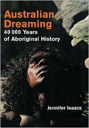 Australian Dreaming 40,000 Years of Aboriginal History, (1741102588 