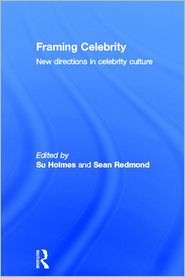 Framing Celebrity, (0415377099), Su Holmes, Textbooks   