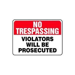  NO TRESPASSING Violators Will Be Prosecuted 7 x 10 Dura 