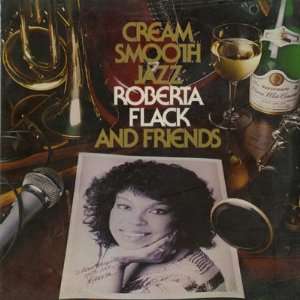  Cream Smooth Jazz Roberta Flack Music