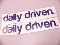 Blue Daily Driven Vinyl Decal Sticker Stance Works  
