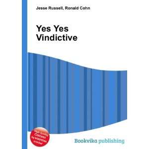  Yes Yes Vindictive Ronald Cohn Jesse Russell Books