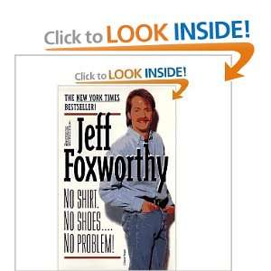    No Shirt No Shoes No Problem (9780786889167) Jeff Foxworthy Books