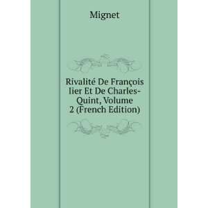   ois Ier Et De Charles Quint, Volume 2 (French Edition) Mignet Books