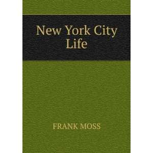  New York City Life FRANK MOSS Books