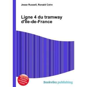   Ligne 4 du tramway dÃ?le de France Ronald Cohn Jesse Russell Books