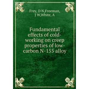   of low carbon N 155 alloy D N,Freeman, J W,White, A Frey Books