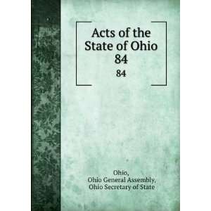  Acts of the State of Ohio. 84 Ohio General Assembly, Ohio 