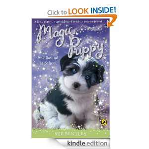 Magic Puppy Spellbound at School Spellbound at School Sue Bentley 