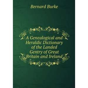   Landed Gentry of Great Britain and Ireland Sir Bernard Burke Books