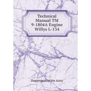  Manual TM 9 1804A Engine Willys L 134 Department of the Army Books