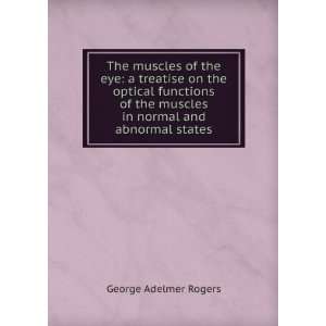   muscles in normal and abnormal states George Adelmer Rogers Books