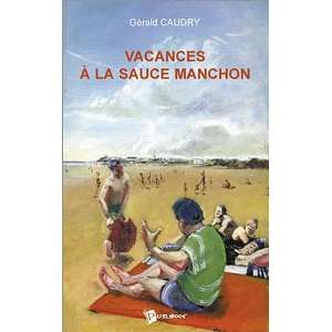  vacances a la sauce manchon (9782748325294) Gerald Caudry Books