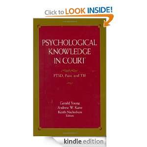 Psychological Knowledge in Court PTSD, Pain, and TBI Gerald Young 