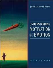 Understanding Motivation and Emotion, (0470392231), Johnmarshall Reeve 