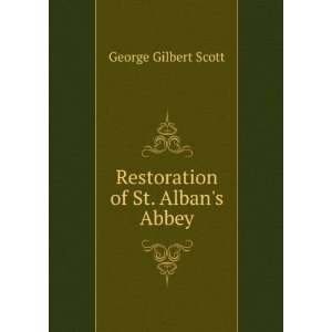    Restoration of St. Albans Abbey George Gilbert Scott Books