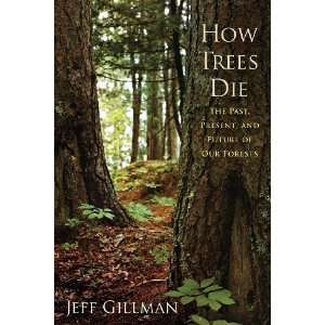   , Present, and Future of our Forests [Hardcover] Jeff Gillman Books