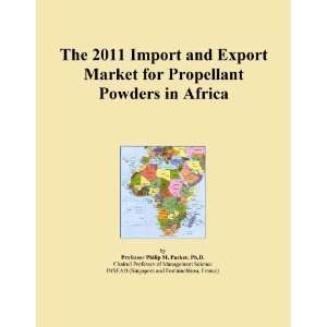  The 2011 Import and Export Market for Propellant Powders 