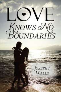   Knows No Boundaries by Joseph C. Walls, Publish America  Paperback