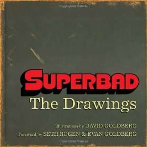  Superbad The Drawings [Hardcover] David Goldberg Books