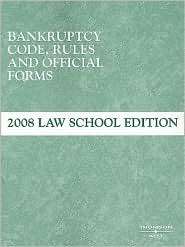 Bankruptcy Code, Rules and Official Forms, June 2008, (0314180362 