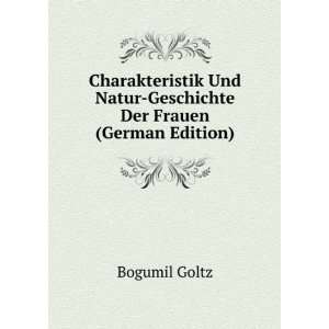   Und Natur Geschichte Der Frauen (German Edition) Bogumil Goltz Books