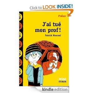 ai tué mon prof  (Mini Syros Polar) (French Edition) Patrick 
