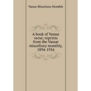   Vassar miscellany monthly, 1894 1916 Vassar Miscellany Monthly Books