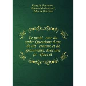   et . Edmond de Goncourt , Jules de Goncourt Remy de Gourmont  Books
