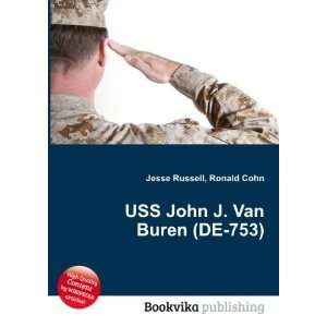 USS John J. Van Buren (DE 753) Ronald Cohn Jesse Russell 