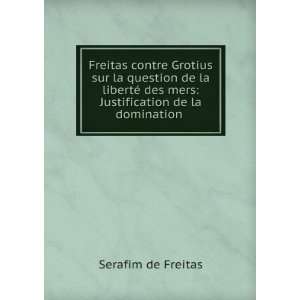  Freitas contre Grotius sur la question de la libertÃ 