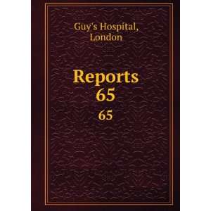 Reports. 65 London Guys Hospital  Books