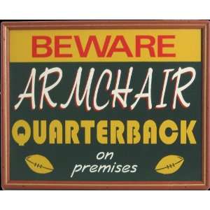 Beware Armchair Quarterback Clever Amusing Sign 