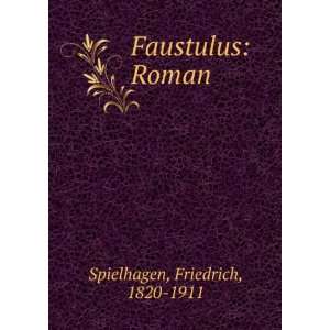    Faustulus microform  Roman Friedrich, 1829 1911 Spielhagen Books