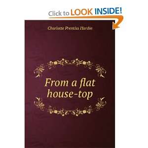  From a flat house top Charlotte Prentiss Hardin Books