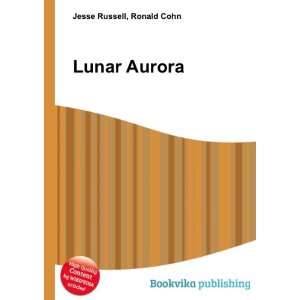  Lunar Aurora Ronald Cohn Jesse Russell Books