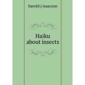  Haiku about insects harold j isaacson Books