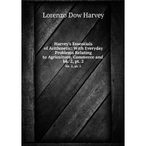   to Agriculture, Commerce and . bk. 2, pt. 2 Lorenzo Dow Harvey Books