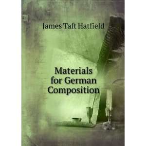    Materials for German Composition James Taft Hatfield Books