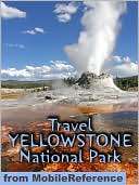 Travel Yellowstone National Park travel guide and maps