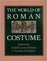 The World of Roman Costume, (0299138542), Judith Lynn Sebesta 