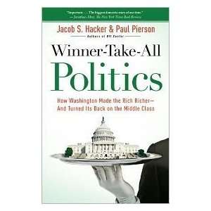 Winner Take All Politics How Washington Made the Rich Richer 