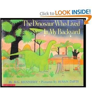    the dinosaur who lived in my backyard b. g. hennessy Books
