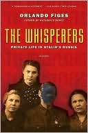 Whisperers Private Life in Orlando Figes