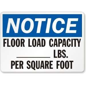  Notice Floor Load Capacity ___ Lbs. Per Square Foot 